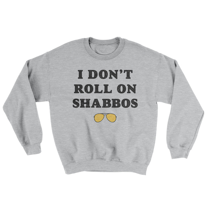 I Don't Roll On Shabbos Ugly Sweater - Cotton Poly Blend Crewneck Sweatshirt