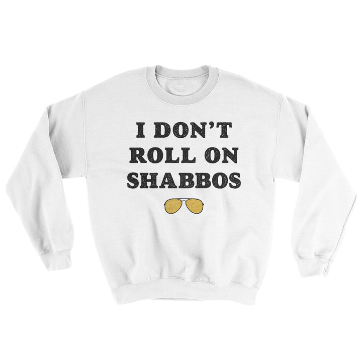 I Don't Roll On Shabbos Ugly Sweater - Cotton Poly Blend Crewneck Sweatshirt