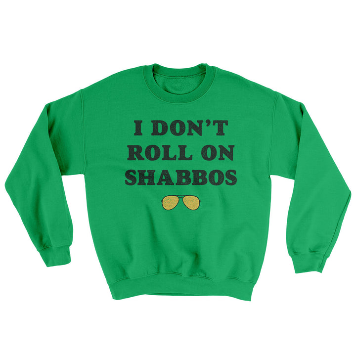 I Don't Roll On Shabbos Ugly Sweater - Cotton Poly Blend Crewneck Sweatshirt