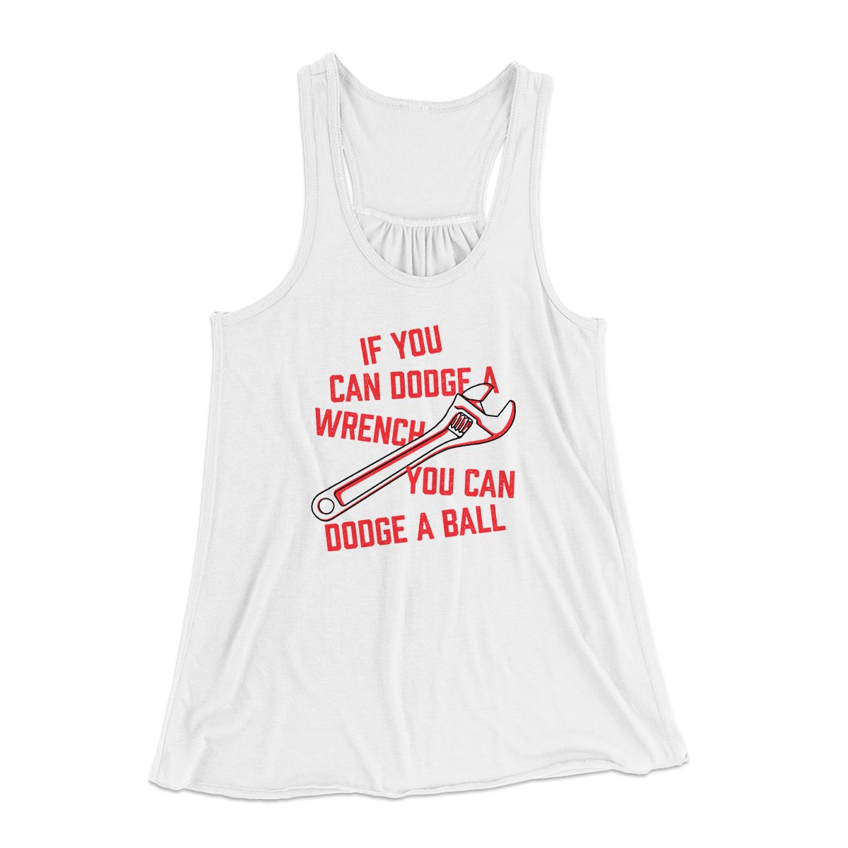 If You Can Dodge A Wrench, You Can Dodge A Ball Women's Flowey Tank Top