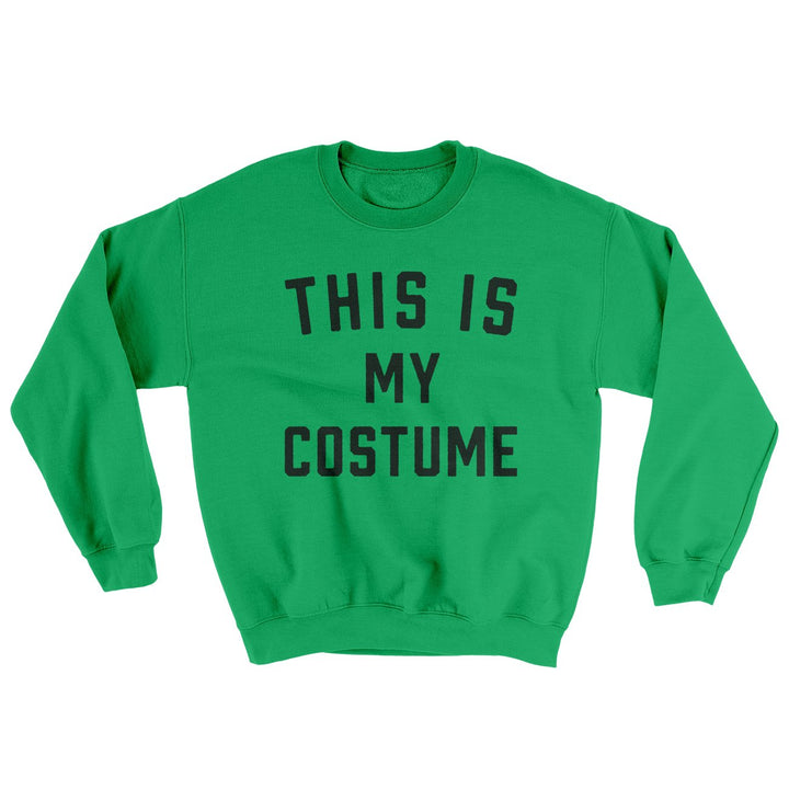 This Is My Costume Ugly Sweater Crewneck Sweatshirt 50/50 Cotton Poly Loose Fit