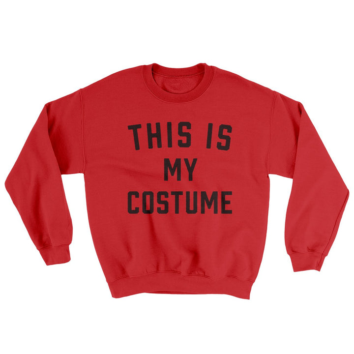 This Is My Costume Ugly Sweater Crewneck Sweatshirt 50/50 Cotton Poly Loose Fit