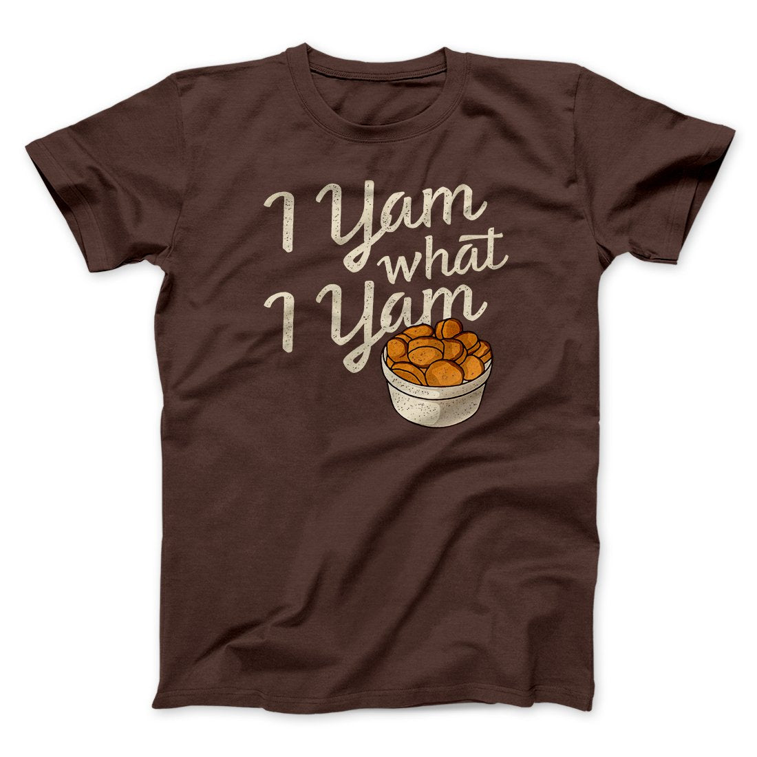 I Yam What I Yam Funny Thanksgiving Men/Unisex T-Shirt